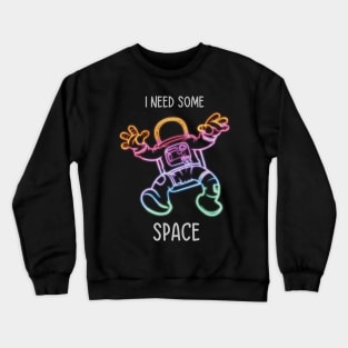 I need some space astronaut Crewneck Sweatshirt